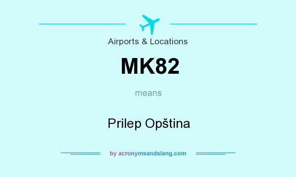 What does MK82 mean? It stands for Prilep Opština