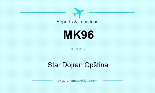 What does MK96 mean? It stands for Star Dojran Opština