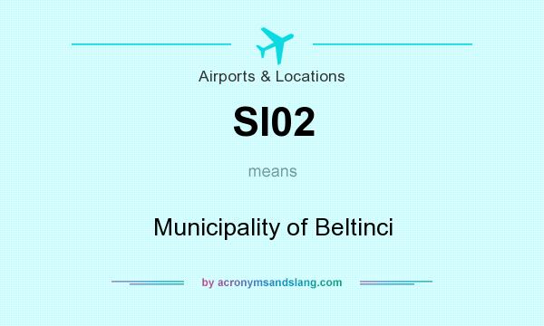 What does SI02 mean? It stands for Municipality of Beltinci