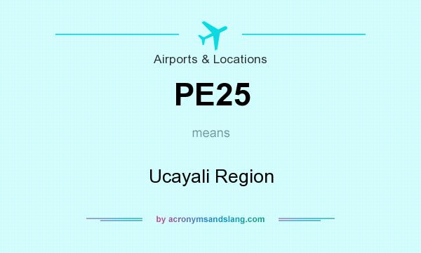 What does PE25 mean? It stands for Ucayali Region