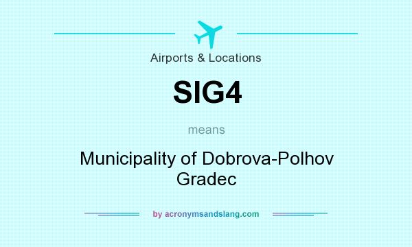 What does SIG4 mean? It stands for Municipality of Dobrova-Polhov Gradec