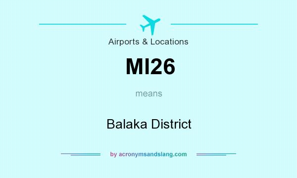 What does MI26 mean? It stands for Balaka District