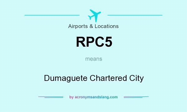 What does RPC5 mean? It stands for Dumaguete Chartered City