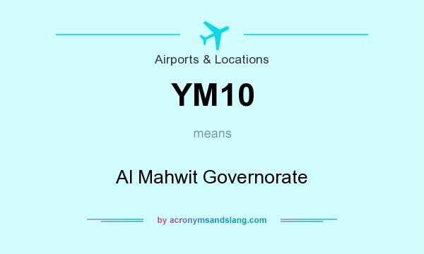 What does YM10 mean? It stands for Al Mahwit Governorate