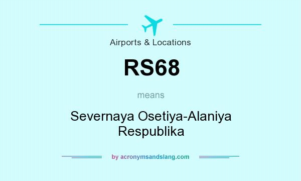 What does RS68 mean? It stands for Severnaya Osetiya-Alaniya Respublika