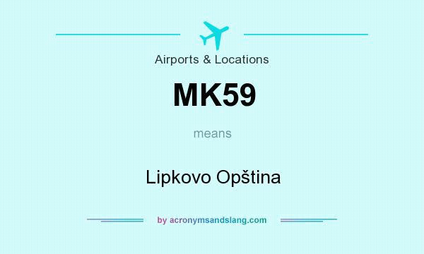 What does MK59 mean? It stands for Lipkovo Opština