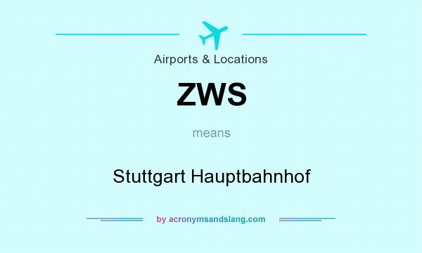 What does ZWS mean? It stands for Stuttgart Hauptbahnhof