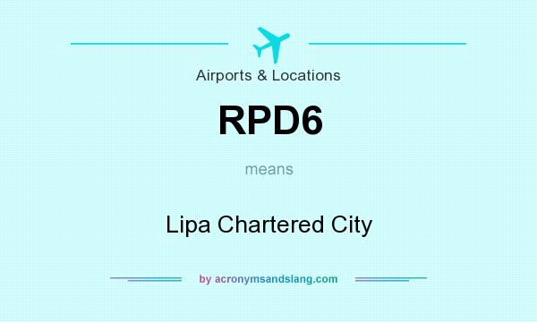 What does RPD6 mean? It stands for Lipa Chartered City