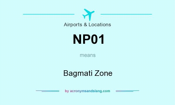 What does NP01 mean? It stands for Bagmati Zone