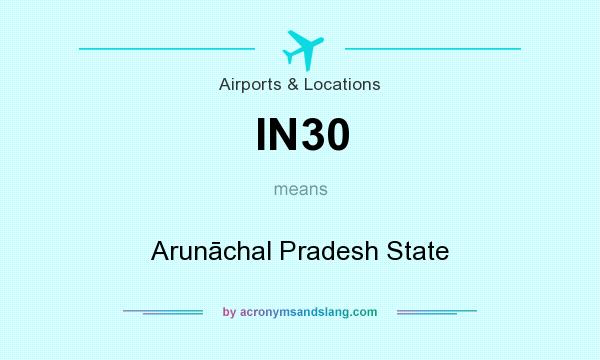 What does IN30 mean? It stands for Arunāchal Pradesh State