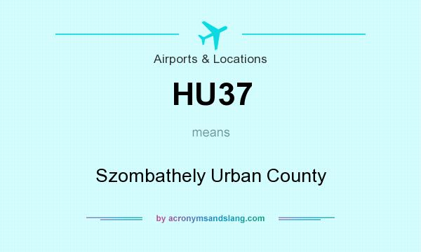 What does HU37 mean? It stands for Szombathely Urban County