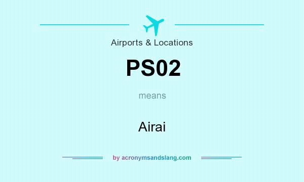 What does PS02 mean? It stands for Airai