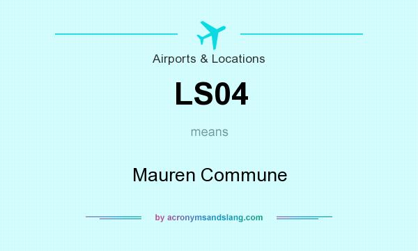 What does LS04 mean? It stands for Mauren Commune