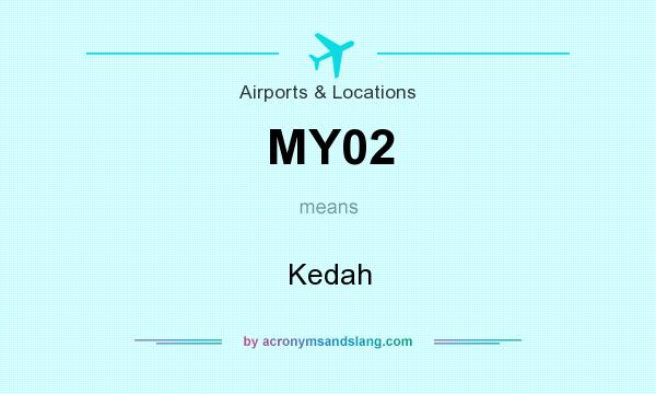 What does MY02 mean? It stands for Kedah