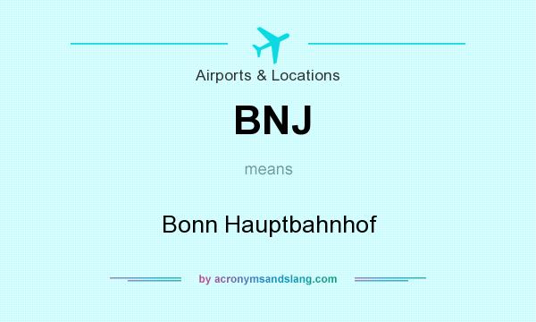 What does BNJ mean? It stands for Bonn Hauptbahnhof