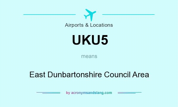 What does UKU5 mean? It stands for East Dunbartonshire Council Area