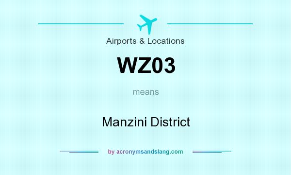 What does WZ03 mean? It stands for Manzini District