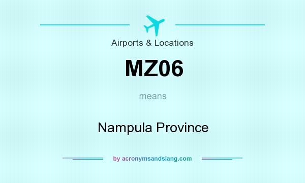 What does MZ06 mean? It stands for Nampula Province