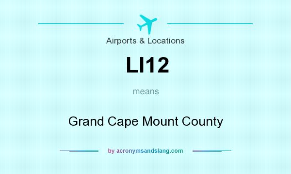 What does LI12 mean? It stands for Grand Cape Mount County