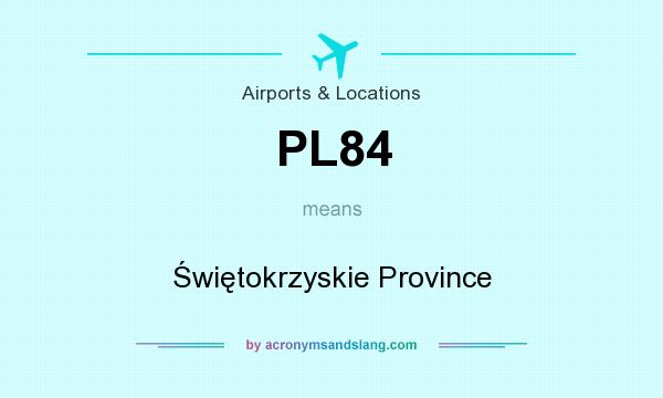 What does PL84 mean? It stands for Świętokrzyskie Province