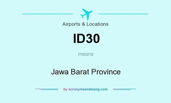 What does ID30 mean? It stands for Jawa Barat Province