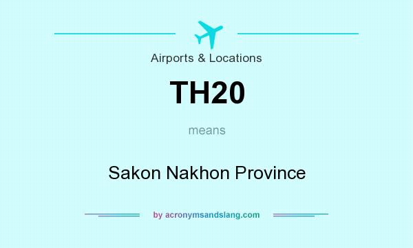 What does TH20 mean? It stands for Sakon Nakhon Province