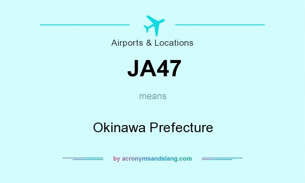 What does JA47 mean? It stands for Okinawa Prefecture