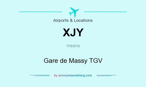 What does XJY mean? It stands for Gare de Massy TGV