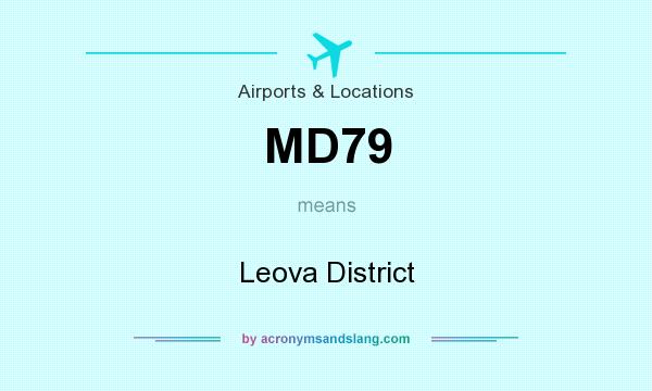 What does MD79 mean? It stands for Leova District