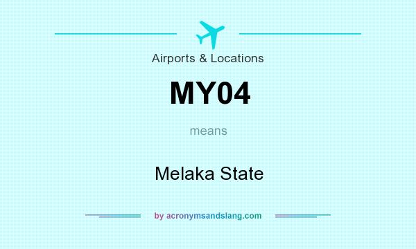 What does MY04 mean? It stands for Melaka State