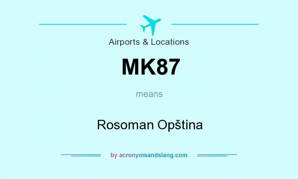 What does MK87 mean? It stands for Rosoman Opština