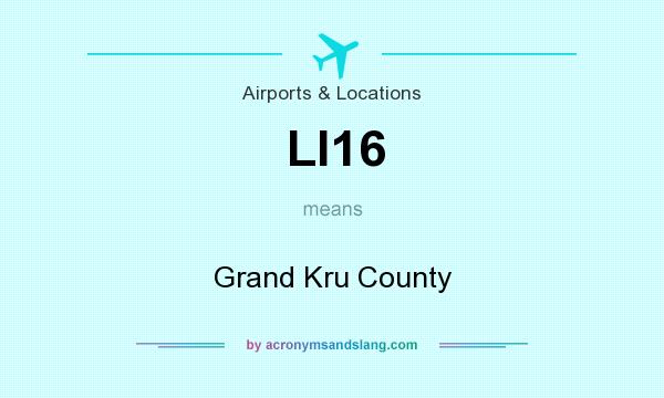 What does LI16 mean? It stands for Grand Kru County