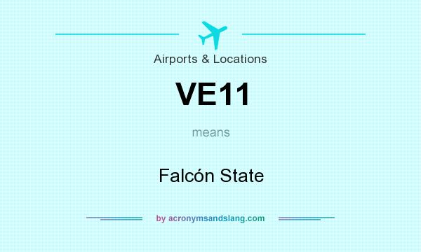 What does VE11 mean? It stands for Falcón State