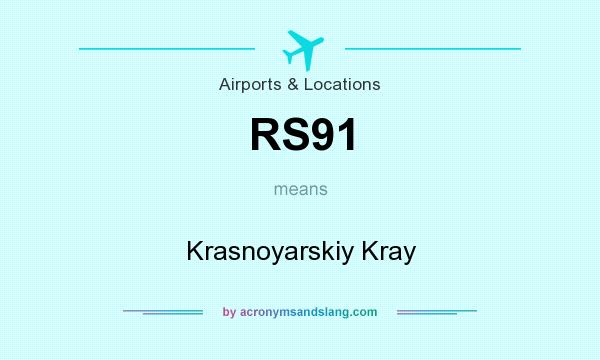 What does RS91 mean? It stands for Krasnoyarskiy Kray