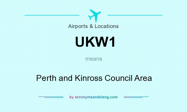 What does UKW1 mean? It stands for Perth and Kinross Council Area