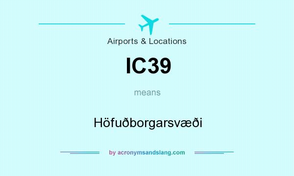 What does IC39 mean? It stands for Höfuðborgarsvæði