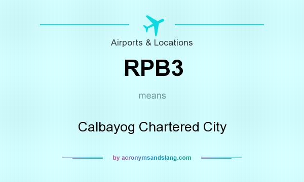 What does RPB3 mean? It stands for Calbayog Chartered City