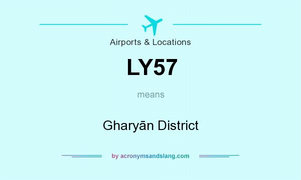 What does LY57 mean? It stands for Gharyān District