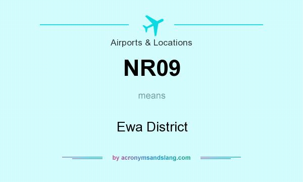 What does NR09 mean? It stands for Ewa District