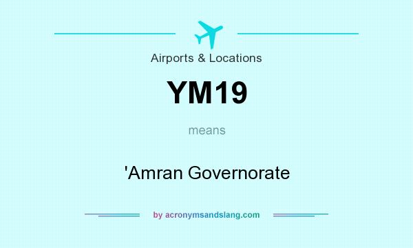 What does YM19 mean? It stands for `Amran Governorate