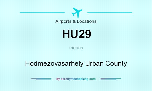 What does HU29 mean? It stands for Hodmezovasarhely Urban County