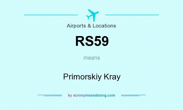 What does RS59 mean? It stands for Primorskiy Kray