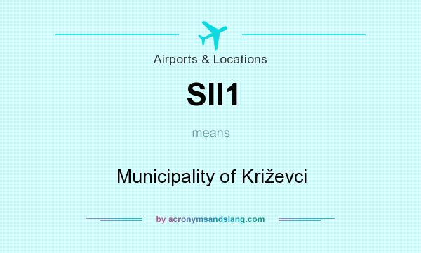 What does SII1 mean? It stands for Municipality of Križevci