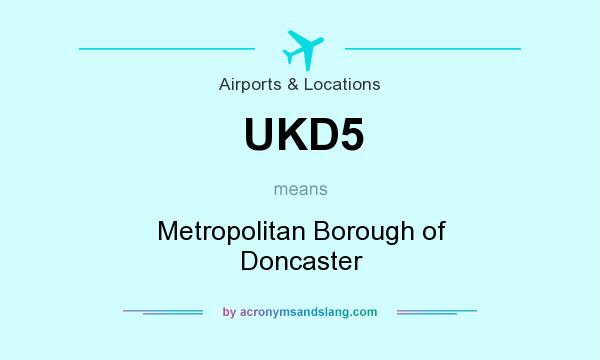 What does UKD5 mean? It stands for Metropolitan Borough of Doncaster
