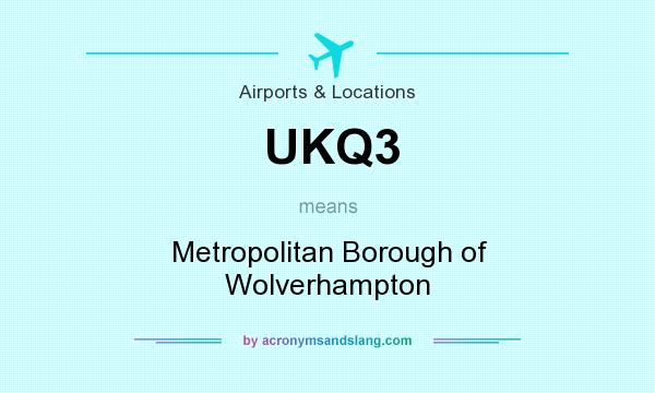 What does UKQ3 mean? It stands for Metropolitan Borough of Wolverhampton