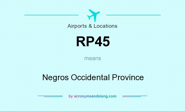 What does RP45 mean? It stands for Negros Occidental Province