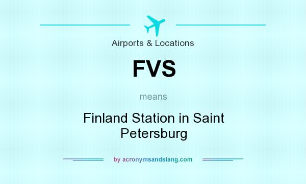 What does FVS mean? It stands for Finland Station in Saint Petersburg