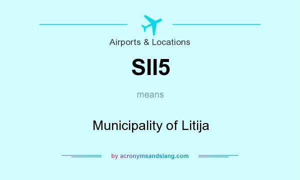 What does SII5 mean? It stands for Municipality of Litija