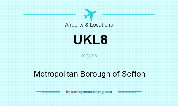 What does UKL8 mean? It stands for Metropolitan Borough of Sefton