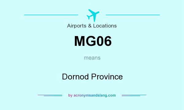 What does MG06 mean? It stands for Dornod Province